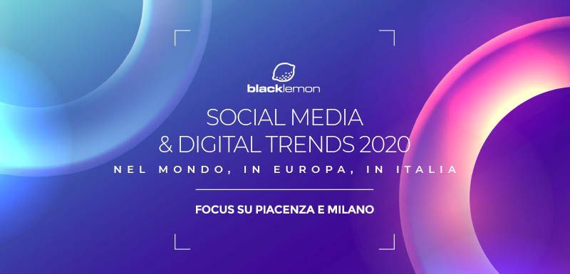 I numeri dei social media in Italia. Indagine Digital 2020 con focus su Milano e Piacenza